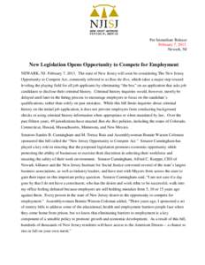 For Immediate Release February 7, 2013 Newark, NJ New Legislation Opens Opportunity to Compete for Employment NEWARK, NJ- February 7, 2013. The state of New Jersey will soon be considering The New Jersey