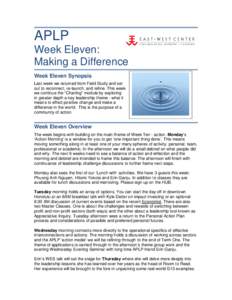 APLP Week Eleven: Making a Difference Week Eleven Synopsis Last week we returned from Field Study and set out to reconnect, re-launch, and refine. This week