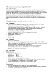 VOC content determination according to “Method 24“ 1.1 Test principle “Method 24” is used to determine the content of volatile compounds. It is a non-selective method employing a drying cabinet [oven] to gravimet