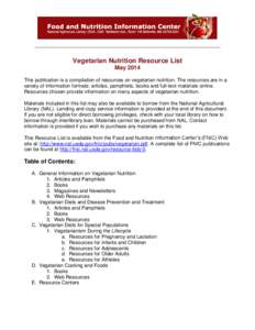 Vegetarian Nutrition Resource List May 2014 This publication is a compilation of resources on vegetarian nutrition. The resources are in a variety of information formats: articles, pamphlets, books and full-text material