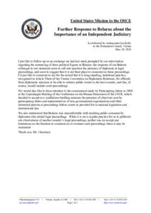 United States Mission to the OSCE  Further Response to Belarus about the Importance of an Independent Judiciary As delivered by Ambassador Ian Kelly to the Permanent Council, Vienna