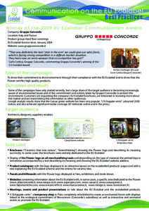 Communication on the EU Ecolabel Best Practices Winner of the 2009 EU Ecolabel Communication Award Company: Gruppo Concorde Location: Italy and France Product group: Hard floorr cove