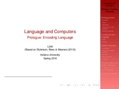 Language and Computers Prologue: Encoding Language Writing systems Alphabetic