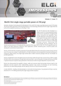 TM  Volume: 2 / Issue: 11 World’s first single-stage portable power at 250 psig! Elgi takes a big leap in technology with the development of the world’s first single-stage high pressure airend of 250 psi(g).