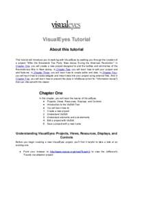 VisualEyes Tutorial About this tutorial This tutorial will introduce you to working with VisualEyes by walking you through the creation of a project: 