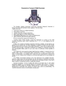 Panametrics Transport Pt868 Flowmeter  The Smallest, Lightest, Hand-Held Transit-Time Flowmeter Measures Volumetric or Energy Flow Rate and Has Built-In Data Logging & Thickness Gage Feature Summary: •