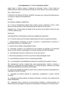 Lei Complementar n.º 111 de 1º de fevereiro deDispõe sobre a Política Urbana e Ambiental do Município, institui o Plano Diretor de Desenvolvimento Urbano Sustentável do Município do Rio de Janeiro e dá out