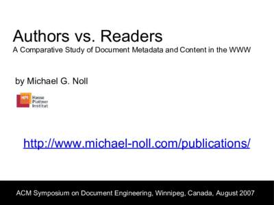 Authors vs. Readers A Comparative Study of Document Metadata and Content in the WWW by Michael G. Noll  http://www.michael-noll.com/publications/