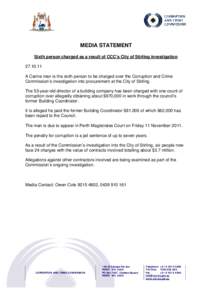MEDIA STATEMENT Sixth person charged as a result of CCC’s City of Stirling investigation[removed]A Carine man is the sixth person to be charged over the Corruption and Crime Commission’s investigation into procureme