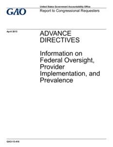 GAO, Advance Directives: Information on Federal Oversight, Provider Implementation, and Prevalence