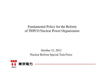 Nuclear safety / Fukushima Prefecture / Nuclear power stations / Nuclear meltdown / Safety culture / Nuclear power / Tokyo Electric Power Company / Nuclear and radiation accidents / Fukushima Daiichi nuclear disaster / Energy / Nuclear technology / Nuclear physics