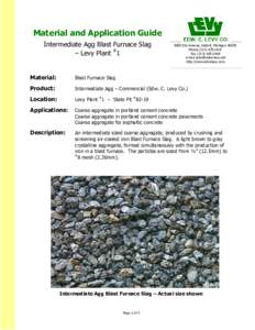 Material and Application Guide Intermediate Agg Blast Furnace Slag – Levy Plant #Dix Avenue, Detroit, MichiganPhoneLEVY