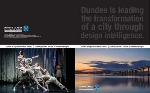 Dundee is leading the transformation of a city through Dundee & Angus Convention Bureau Floor 6, Dundee House, 50 North Lindsay Street, Dundee, DD1 1LS
