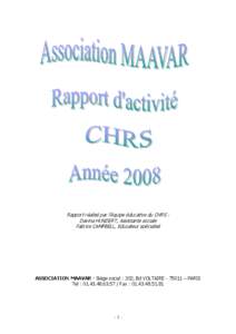 Rapport réalisé par l’équipe éducative du CHRS : Davina HUNDERT, Assistante sociale Fabrice CAMPBELL, Educateur spécialisé ASSOCIATION MAAVAR - Siège social : 202, Bd VOLTAIRE[removed] – PARIS Tel : [removed]