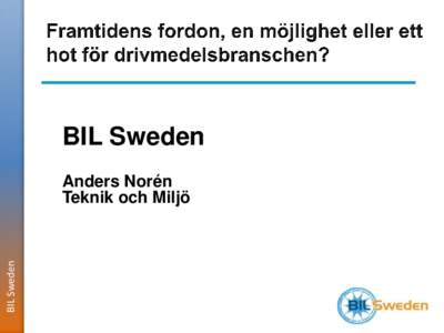 BIL Sweden  BIL Sweden Anders Norén Teknik och Miljö