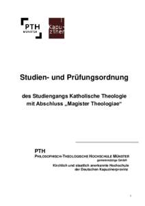 Studien- und Prüfungsordnung des Studiengangs Katholische Theologie mit Abschluss „Magister Theologiae“ PTH PHILOSOPHISCH-THEOLOGISCHE HOCHSCHULE MÜNSTER