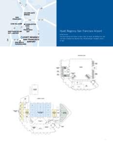 Hyatt Regency San Francisco Airport DIRECTIONS From San Francisco Int’l Airport (2 miles): Take 101 South. Exit Millbrae Ave. East. Turn right at stoplight onto Bayshore Hwy. Proceed through 4 stoplights. Hotel is on r