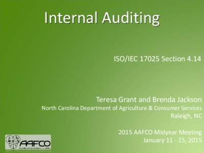 Internal Auditing ISO/IEC[removed]Section 4.14 Teresa Grant and Brenda Jackson  North Carolina Department of Agriculture & Consumer Services