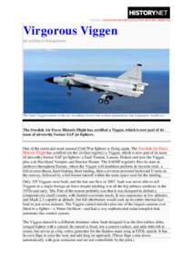  • AVIATION HISTORY, AVIATION HISTORY BRIEFING  Virgorous Viggen BY STEPHAN WILKINSON  The Saab Viggen returns to the air, in military livery but civilian registration (Jan Jorgensen, swafhf.se).