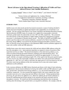 Recent Advances in the Operational Vicarious Calibration of Visible and Nearinfrared Ocean Color Satellite Radiometry P. Jeremy Werdell1,4, Bryan A. Franz2,4, Sean W. Bailey3,4, and Charles R. McClain4 1 2