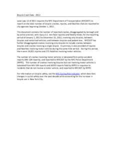 Bicycle Crash Data ‐ 2012    Local Law 13 of 2011 requires the NYC Department of Transportation (NYCDOT) to  report on the total number of bicycle crashes, injuries, and fatalities that a