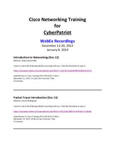Cisco Networking Training for CyberPatriot WebEx Recordings December 12-20, 2013 January 8, 2014