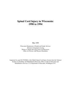 Spinal Cord Injury in Wisconsin: 1990 to 1994 May 1999 Wisconsin Department of Health and Family Services Division of Supportive Living