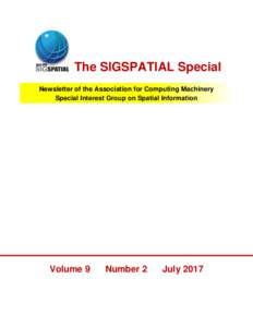 The SIGSPATIAL Special Newsletter of the Association for Computing Machinery Special Interest Group on Spatial Information Volume 9