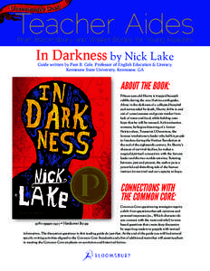 Uncom mon ly Good  Teacher Aides From Bloomsbury and Walker Books for Young Readers  In Darkness by Nick Lake