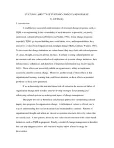 CULTURAL ASPECTS OF SYSTEMIC CHANGE MANAGEMENT by Jeff Dooley 1. Introduction A roadblock to successful implementation of structural change programs, such as TQM or re-engineering, is the vulnerability of such initiative