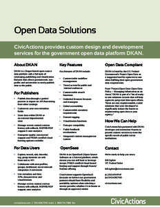 Open Data Solutions CivicActions provides custom design and development services for the government open data platform DKAN. About DKAN  Key Features