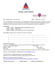 ANNUAL GOLF OUTING  When: Tuesday, July 22, 2014 at 8:00 AM Where: 1 Pete Dye Drive Lemont,IL