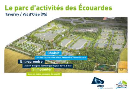 Le parc d’activités des Écouardes Taverny / Val d’Oise (95) Choisir l’un des secteurs les mieux desservis d’île-de-france