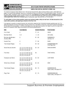 2013 PLAIN PAPER SPECIFICATIONS EMPLOYEE DETAIL REPORT (FORM 132) To meet the Employee Detail Report (Form 132) format requirements, data must be printed on plain, white 20# bond paper. Do not print any headings, columns