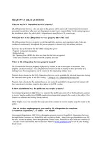 FREQUENTLY ASKED QUESTIONS Who can buy DLA Disposition Services property? DLA Disposition Services sales are open to the general public and to all United States Government personnel except those who have any functional o