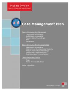 Probate Division District of Columbia Superior Court Case Management Plan Cases Involving the Deceased Large Estate Proceedings