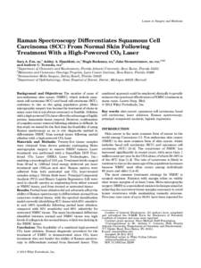 Lasers in Surgery and Medicine  Raman Spectroscopy Differentiates Squamous Cell Carcinoma (SCC) From Normal Skin Following Treatment With a High-Powered CO2 Laser Sara A. Fox, MS,1 Ashley A. Shanblatt, BS,1 Hugh Beckman,