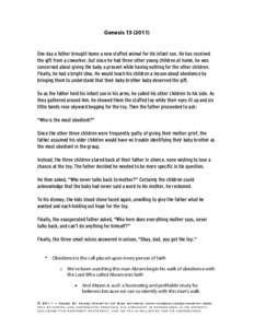 Genesis[removed]One day a father brought home a new stuffed animal for his infant son. He has received the gift from a coworker, but since he had three other young children at home, he was concerned about giving the b