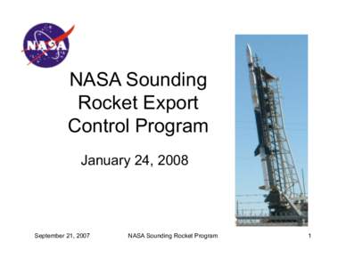NASA Sounding Rocket Export Control Program January 24, 2008  September 21, 2007