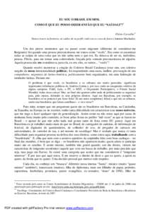 EU SOU O BRASIL EM MIM. COMO É QUE EU POSSO DIZER ENTÃO QUE EU “SAÍ DALI”?∗ Flávio Carvalho∗∗ Nunca traces tu frontera, ni cuides de tu perfil; todo eso es cosa de fuera (Antonio Machado).  Um dos piores mo