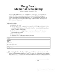 Doug Beach Memorial Scholarship SCHOLARSHIP APPLICATION The Doug Beach Memorial was established in memory of a dear friend who lost his life while mountaineering in the summer of[removed]It is the hope of