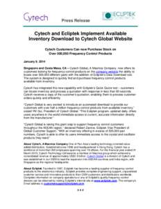 Press Release  Cytech and Ecliptek Implement Available Inventory Download to Cytech Global Website Cytech Customers Can now Purchase Stock on Over 500,000 Frequency Control Products