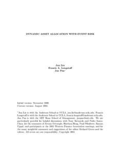 DYNAMIC ASSET ALLOCATION WITH EVENT RISK  Jun Liu Francis A. Longstaﬀ Jun Pan∗