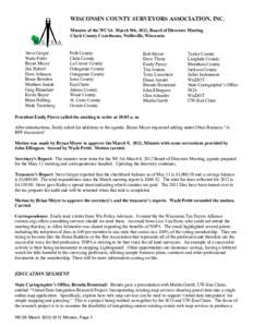 WISCONSIN COUNTY SURVEYORS ASSOCIATION, INC. Minutes of the WCSA March 9th, 2012, Board of Directors Meeting Clark County Courthouse, Neillsville, Wisconsin Steve Geiger Wade Pettit