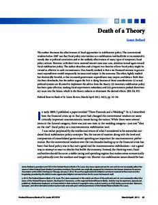 Death of a Theory James Bullard The author discusses the effectiveness of fiscal approaches to stabilization policy. The conventional wisdom before 2007 was that fiscal policy intervention as a stabilization tool had lit