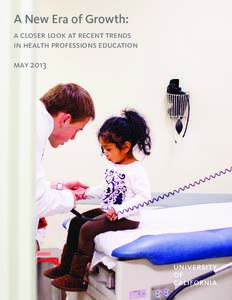 A New Era of Growth: a closer look at recent trends in health professions education may 2013  Table of Contents