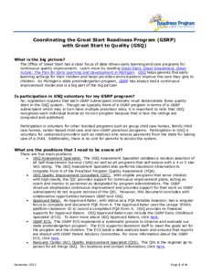 Coordinating the Great Start Readiness Program (GSRP) with Great Start to Quality (GSQ) What is the big picture? The Office of Great Start has a clear focus of data-driven early learning and care programs for continuous 