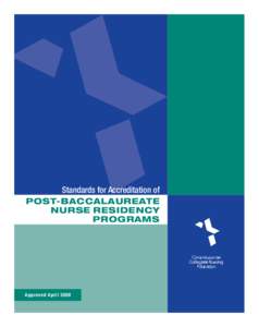 Standards for Accreditation of Post-Baccalaureate Nurse Residency Programs  Approved April 2008