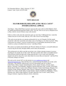 For Immediate Release: Friday, February 15, 2013 Contact: Lena’ Lewis, [removed]NEWS RELEASE  MAYOR BOB FILNER APPLAUDS “SEAL CAM’S”