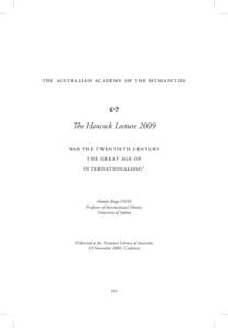 THE AUSTR ALIAN ACADEMY OF THE HUMANITIES  2 The Hancock Lecture 2009 was the twentieth century the great age of